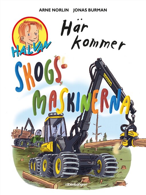 Titeldetaljer för Halvan--Här kommer skogsmaskinerna av Arne Norlin - Tillgänglig